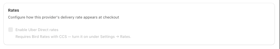 Enable Uber Direct rates is disabled until Bird Rates with CCS is turned on