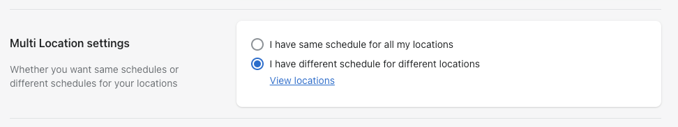 Multi-location settings with the option for different schedules per location
